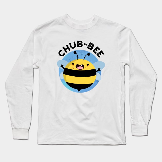 Chub-bee Cute Chubby Bee Pun Long Sleeve T-Shirt by punnybone